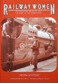 Book cover of Railwaywomen - Exploitation, Betrayal and Triumph in the Workplace by WOJTCZAK, Helena